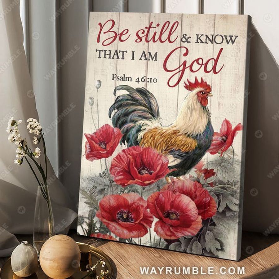 Be Still And Know That I Am God, Chicken Poster, Wall Decor Poster