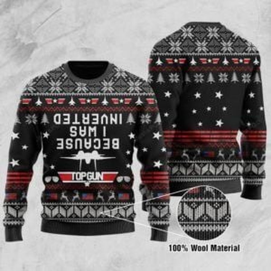 Because I Was Inverted Ugly Christmas Sweater, All Over Print Sweatshirt, Ugly Sweater, Christmas Sweaters, Hoodie, Sweater