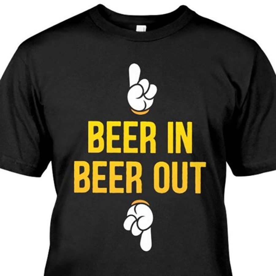 Beer In Beer Out T Shirt Black A5 V949u Size S Up To 5XL