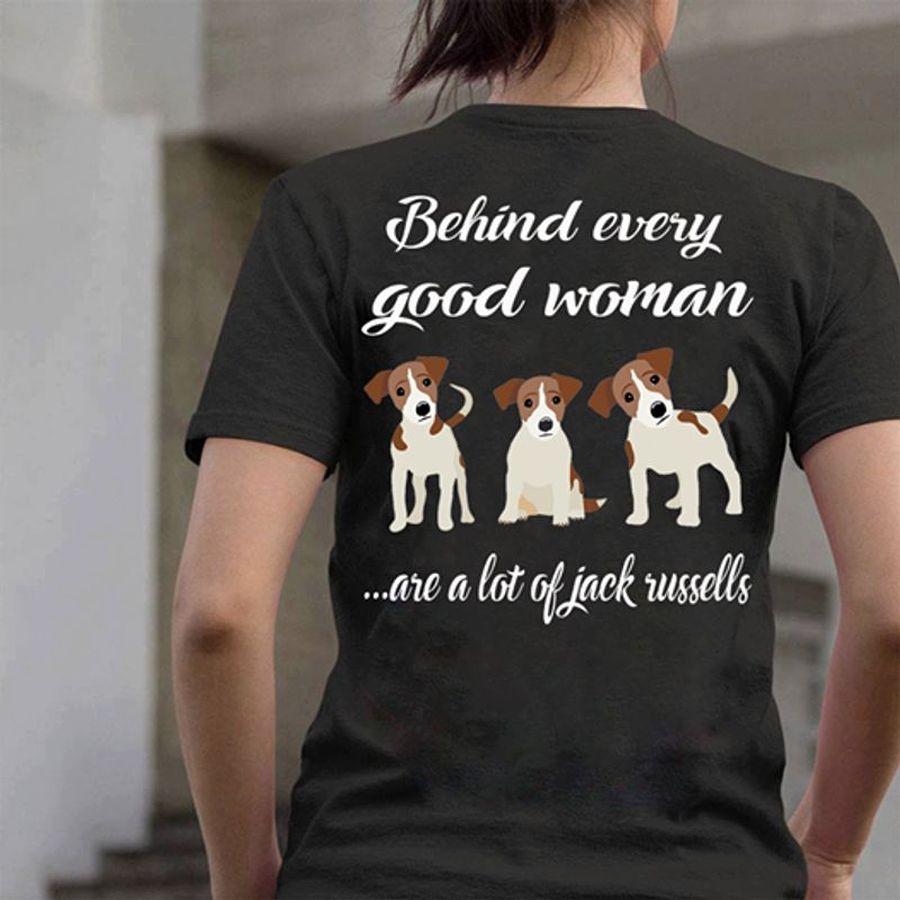 Behind Every Good Woman Are A Lot Of Jack Russells T Shirt Black B5 Lt12u Size S Up To 5XL