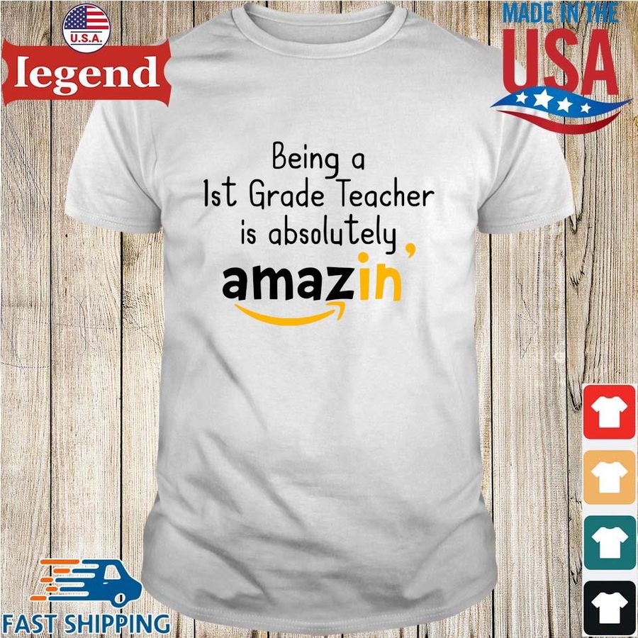 Being A 1St Grade Teacher Is Absolutely Amazing' Shirt