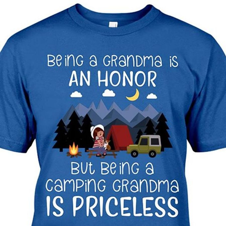 Being A Grandma Is An Honor But Being A Camping Grandma Is Priceless T Shirt Blue A3 1v7ny Plus Size