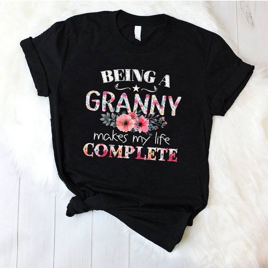 Being A Granny Makes My Life Complete Flower T Shirt Black A5 Xytei All Sizes
