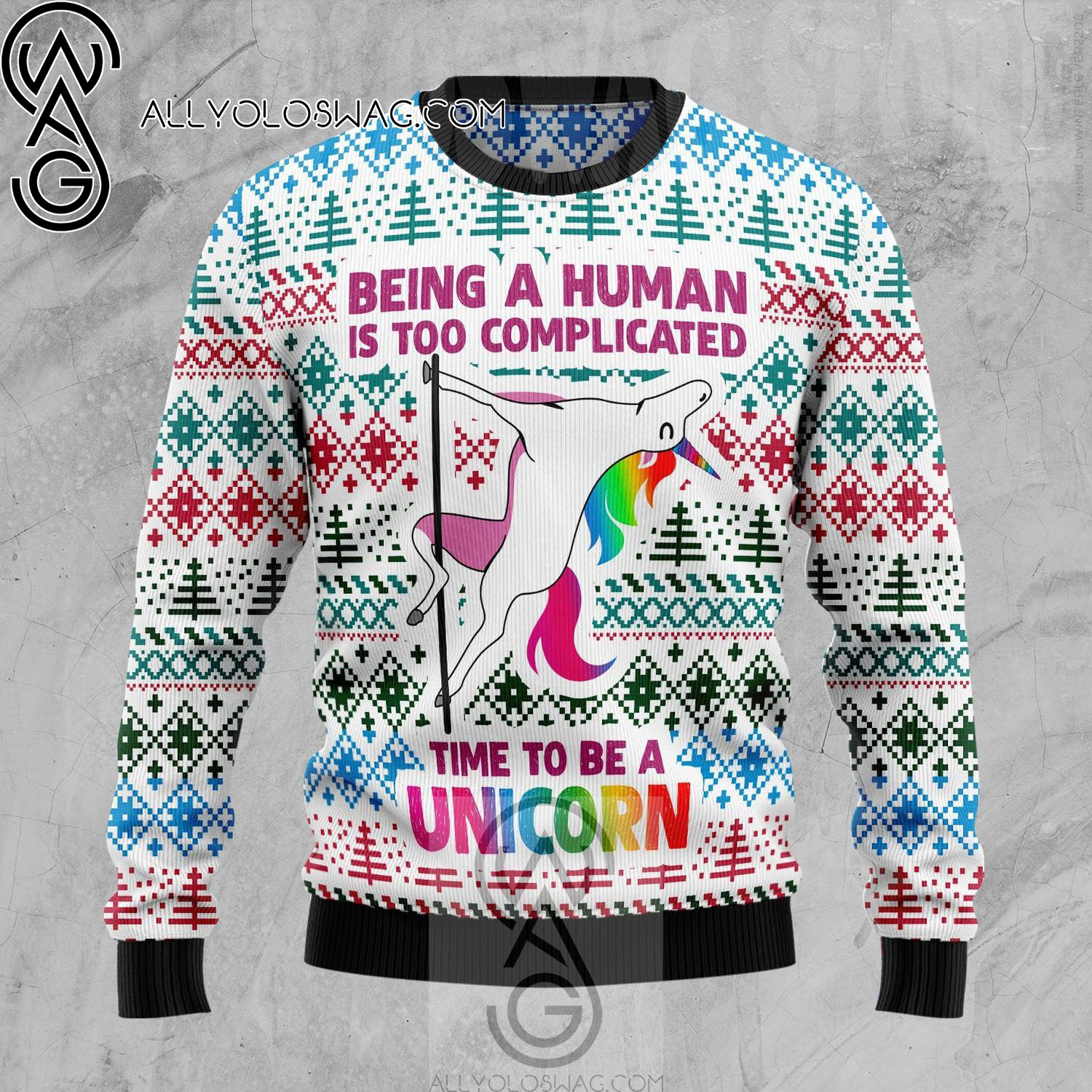 Being A Human IS Too Complicated It's Time To Be A Unicorn Holiday Party Ugly Christmas Sweater