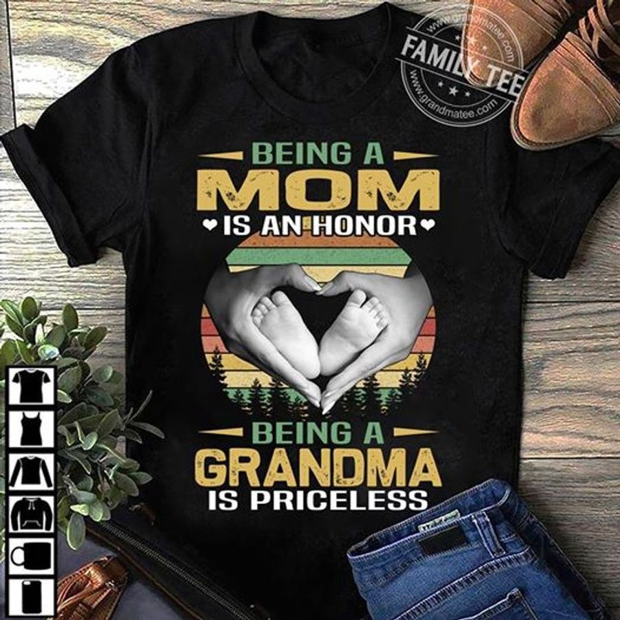 Being A Mom Is An Honor Being A Grandma Is Priceless T Shirt Black A6 5smbq Plus Size