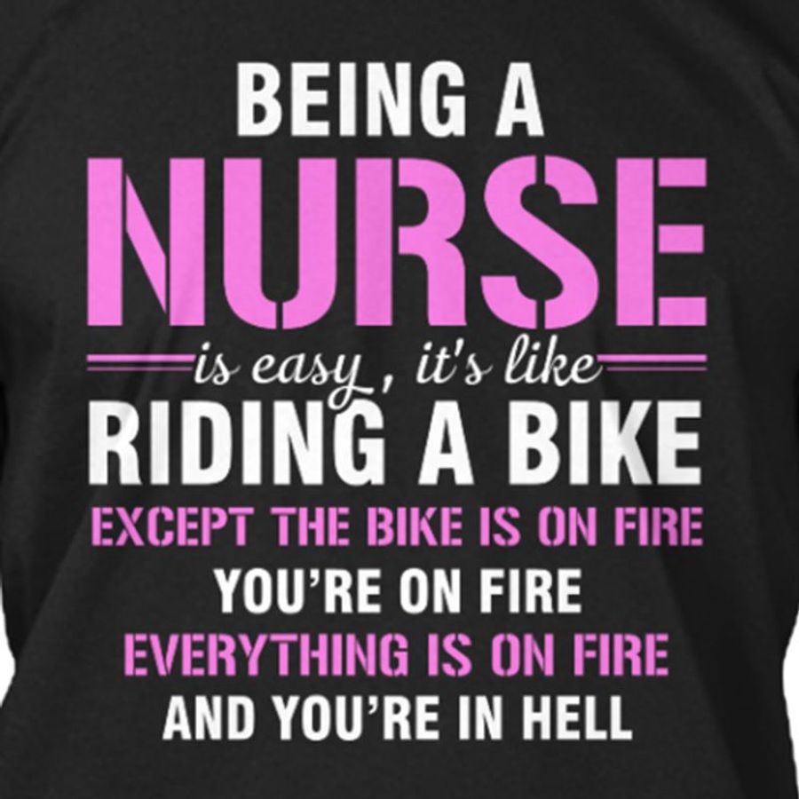 Being A Nurse Is Easy Its Like Riding A Bike T Shirt Black A8 W473e Size S Up To 5XL