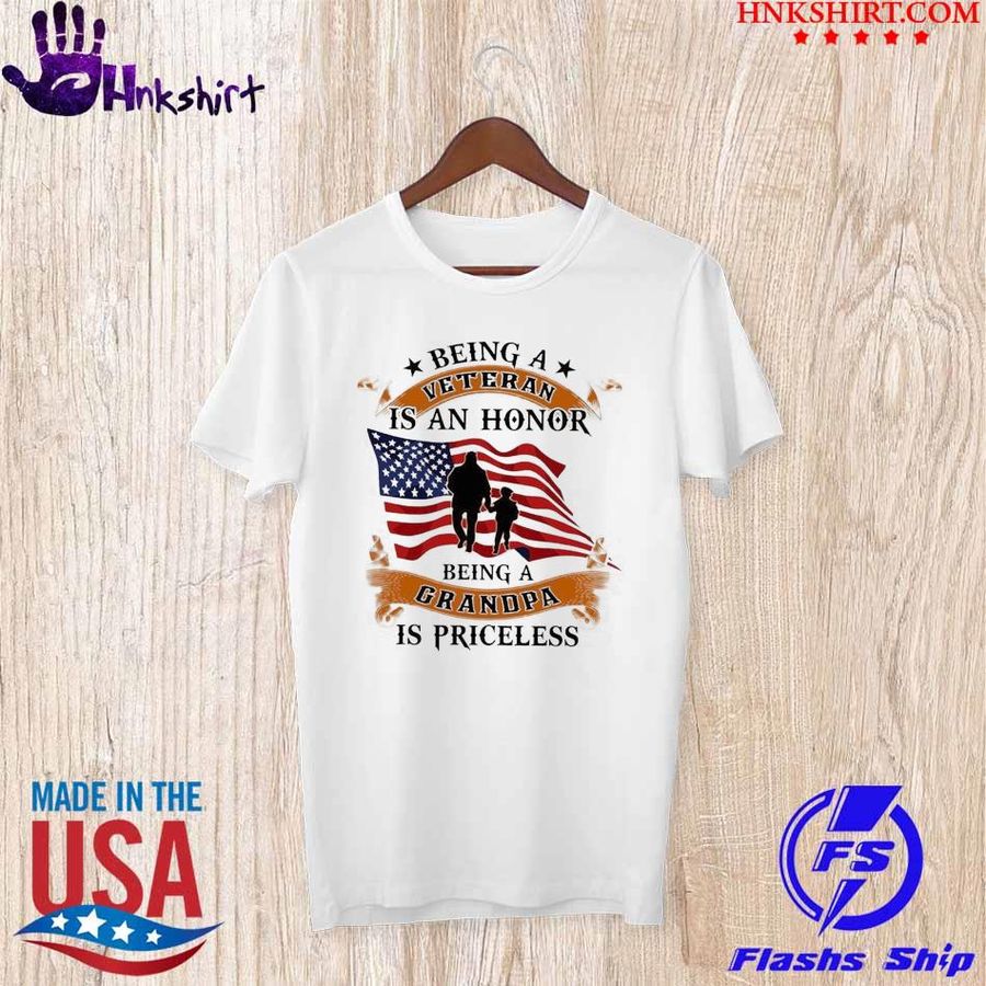 Being a Veteran is an honor being grandpa is priceless shirt