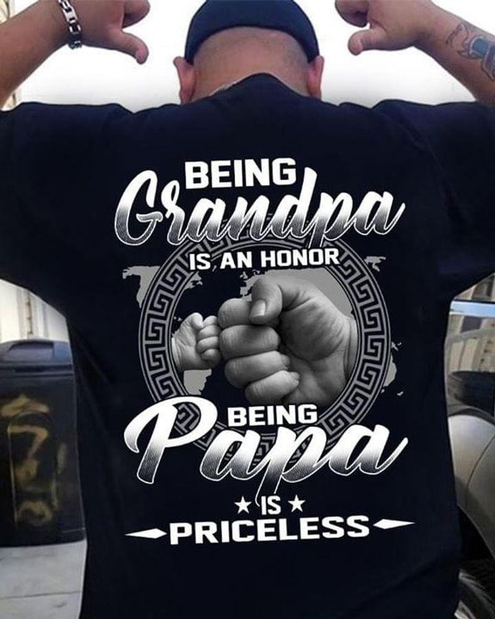 Being Granpa Is An Honor Being Papa Is Priceless T Shirt Black 84m2p Size S Up To 5XL