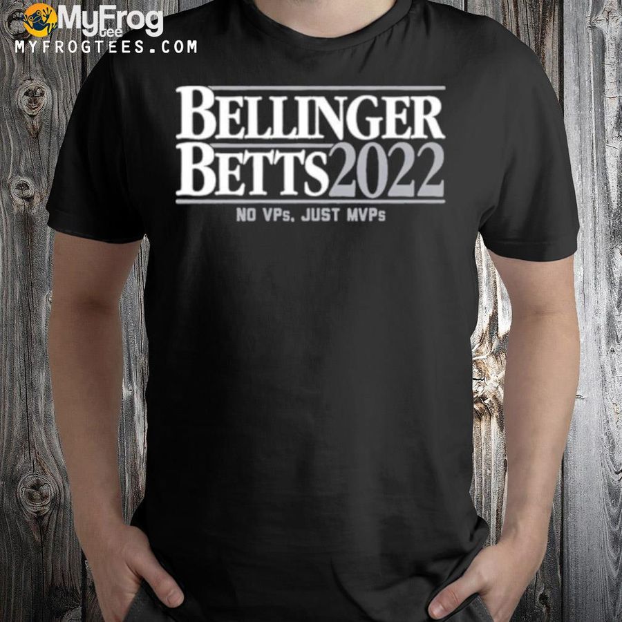Bellinger betts 2022 no vps just mvps shirt