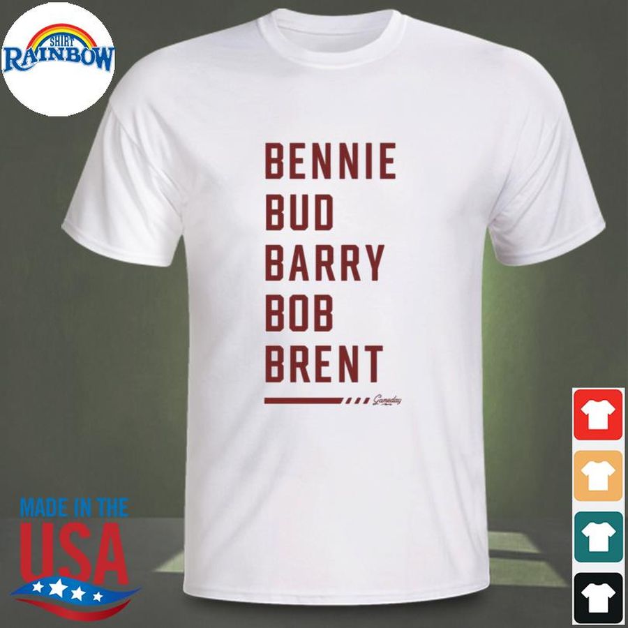 Bennie bud barry bob brent the five bs shirt