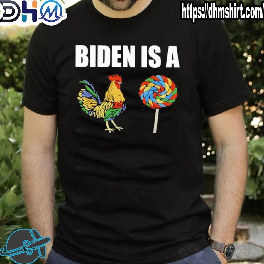 Best biden is a rooster lollipop shirt