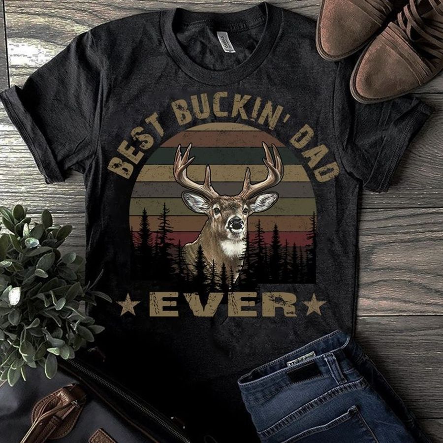 Best Buckin Dad Ever T Shirt Black S86pe Plus Size