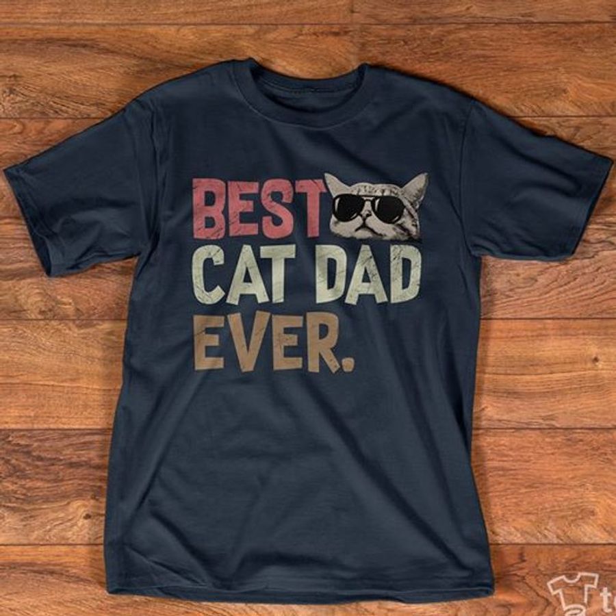 Best Cat Dad Ever T Shirt Black A5 1109e Size S Up To 5XL