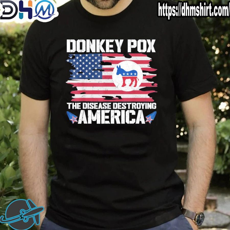 Best donkey pox the disease destroying antI Biden shirt