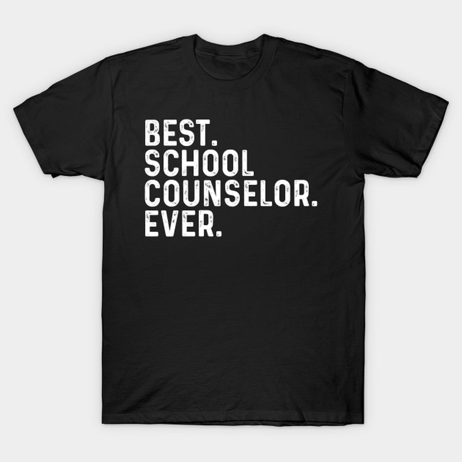Best School Counselor Ever T-shirt, Hoodie, SweatShirt, Long Sleeve