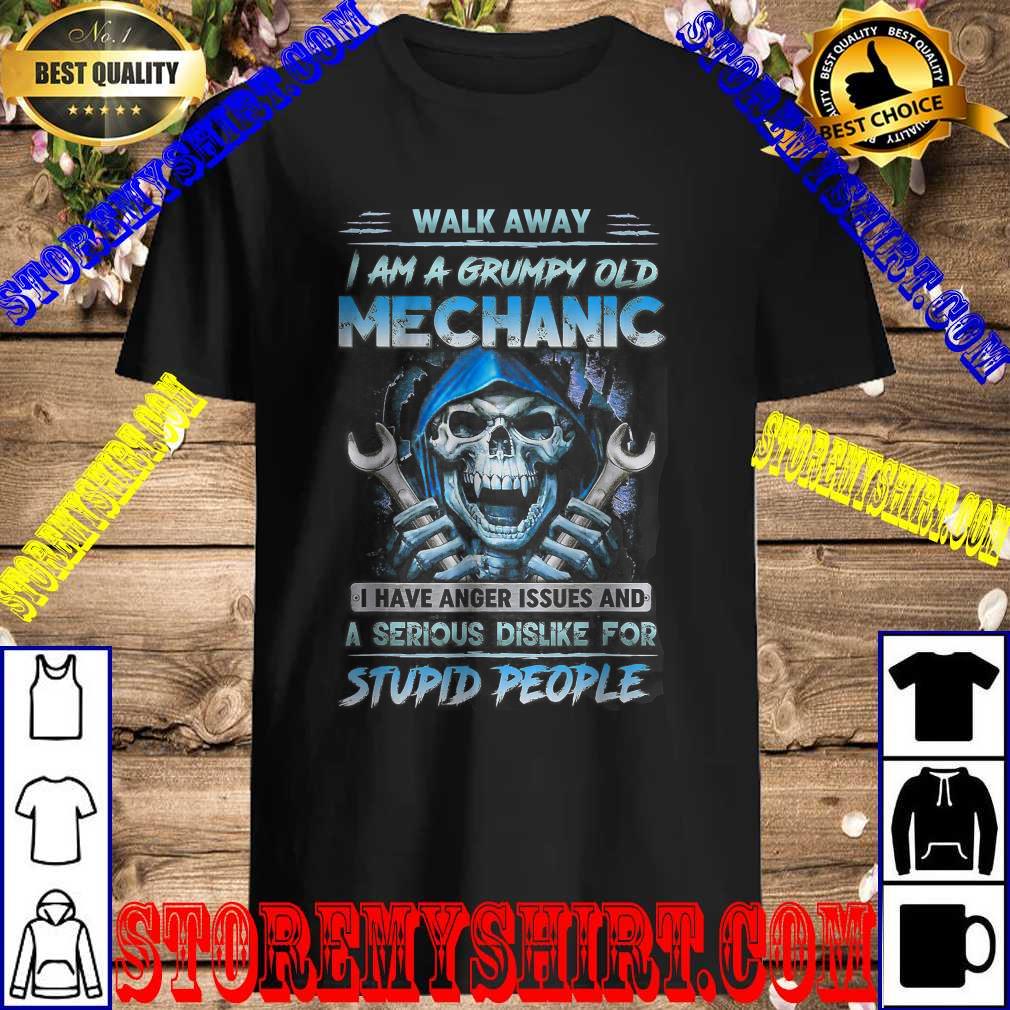 Best Walk Away I Am A Grumpy Old Mechanic I Have Anger Issues T-Shirt