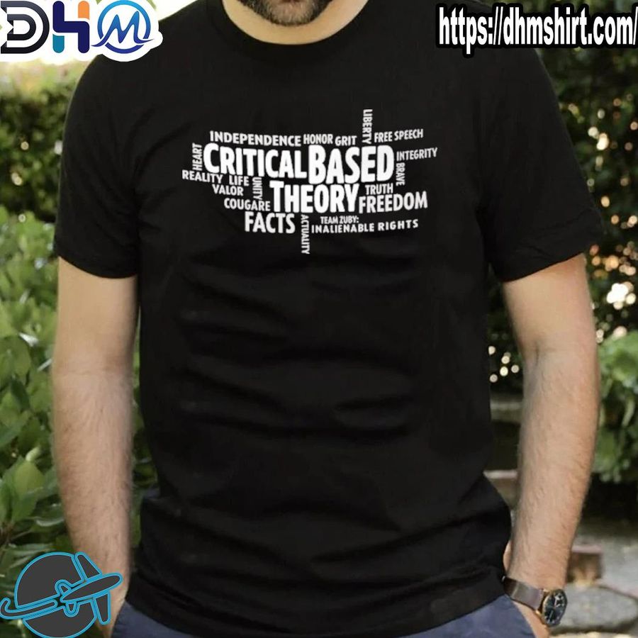 Best zubymusic critical based theory honor grit facts shirt