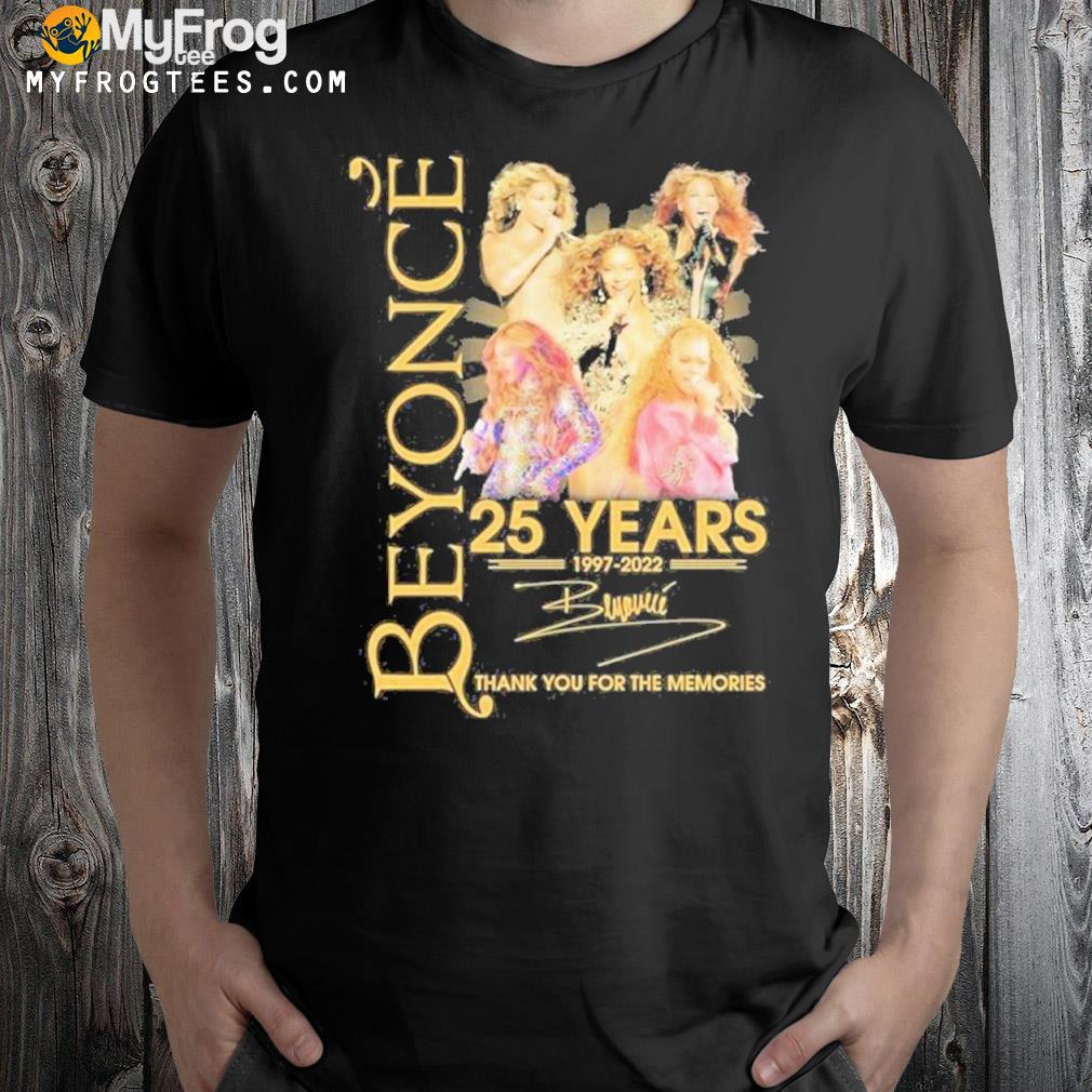 Beyonce 25 Years 1997-2022 Thank You For The Memories Signatures Shirt