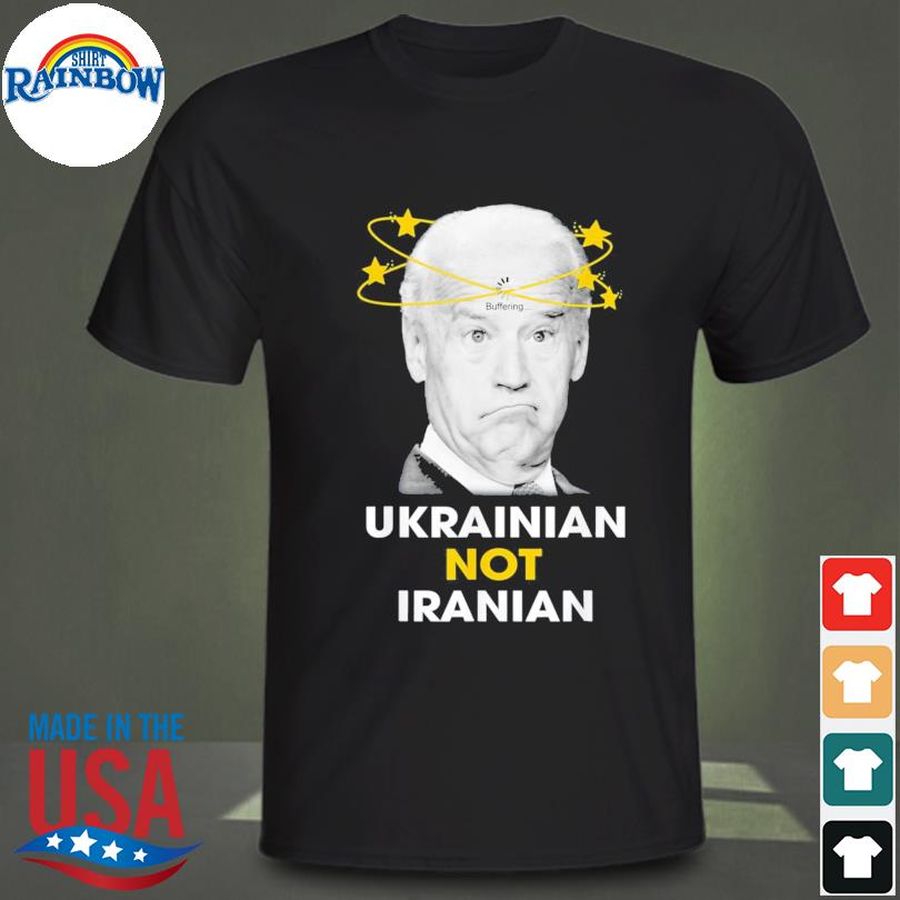 Biden buffering ukrainian not iranian shirt