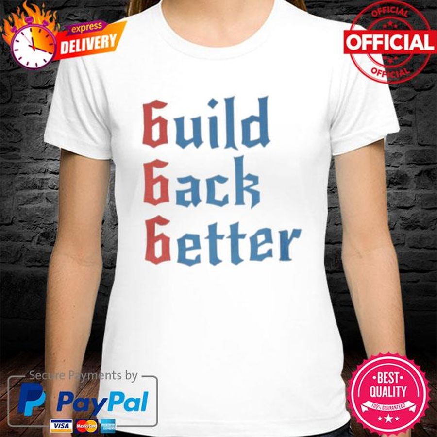 Biden Build Back Better Biden T Shirt