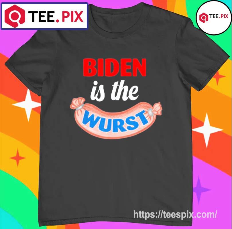 Biden Is The Wurst Shirt