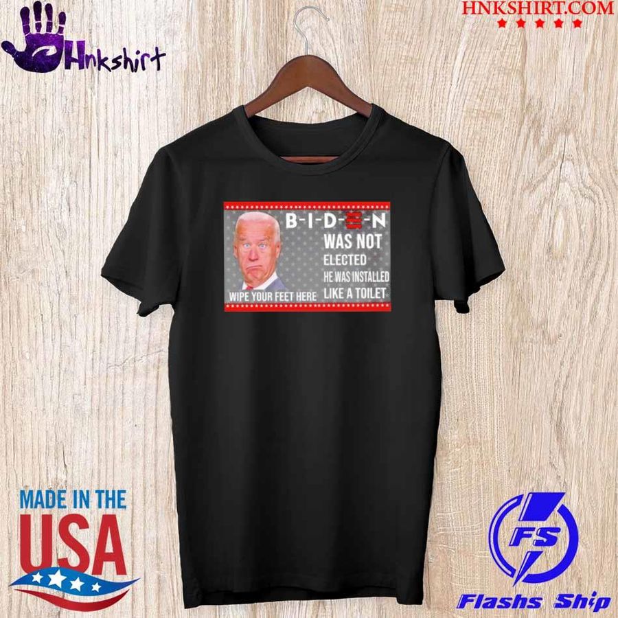 Biden Was Not Elected He Was Installed Like A Toilet American Flag Shirt