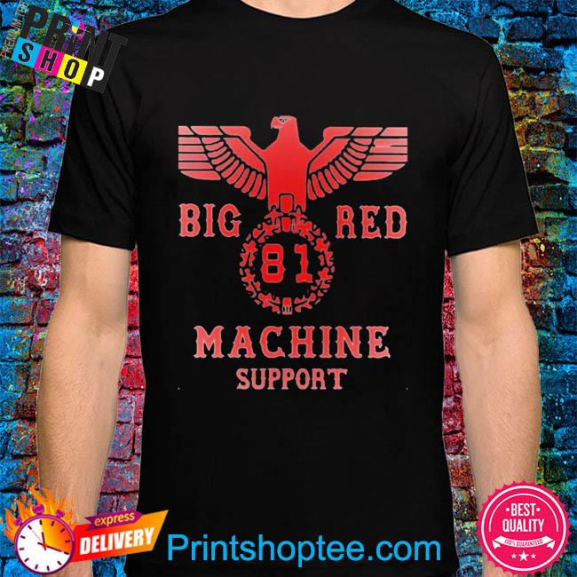 Big red 81 machine support shirt