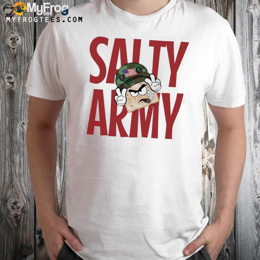 Big salty army salty cracker shirt