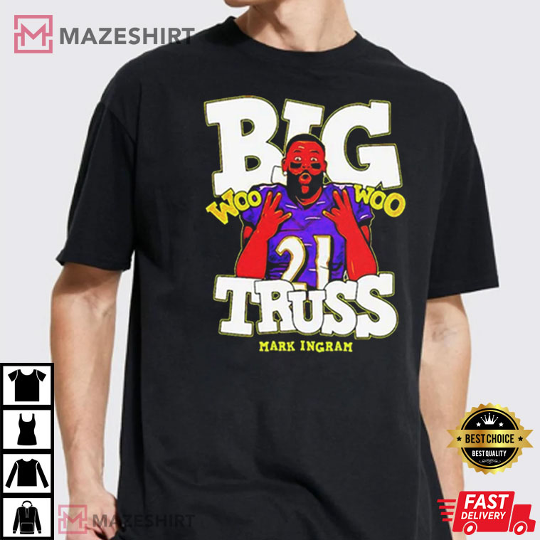 Big Truss Mark Ingram Woo Woo Baltimore Ravens T-Shirt