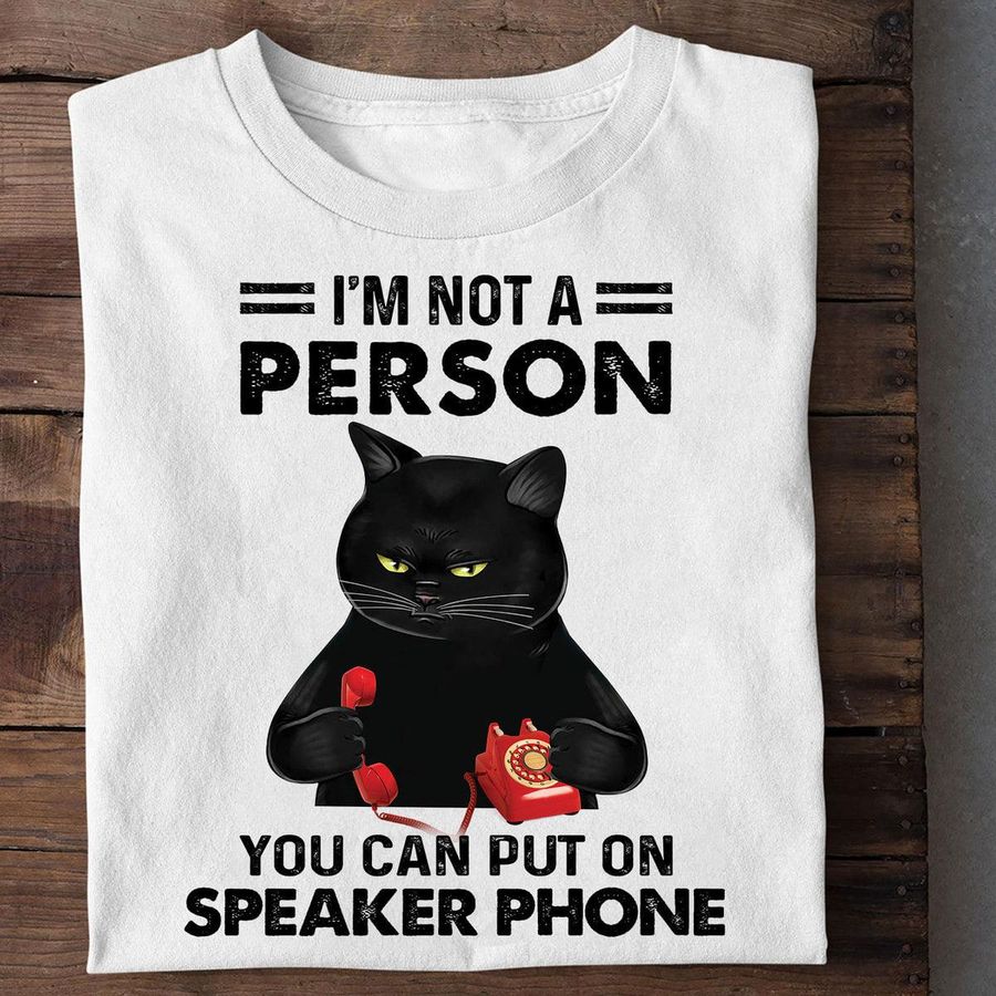 Black Cat Phone – I'm not a person you can put on speaker phone