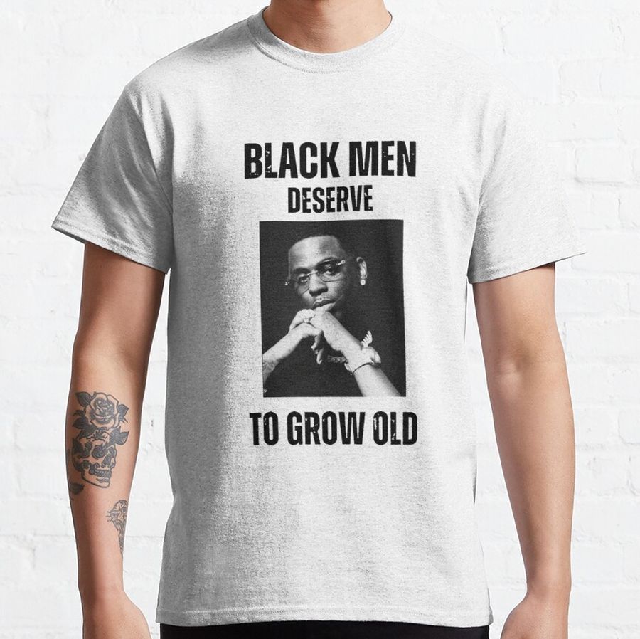 Black Men Deserve To Grow Old  Funny Black Men Deserve To Grow Old  Black History Month  Deserve To Grow Old  Black Men Deserve