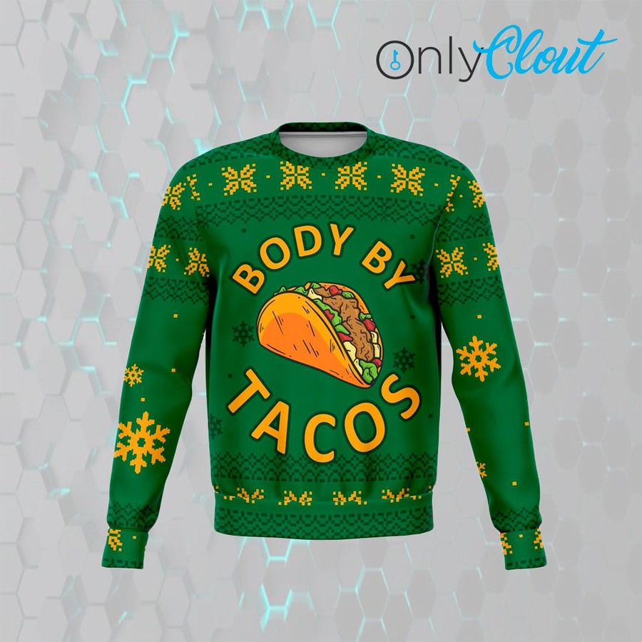 Body By Tacos Funny Ugly Christmas Sweater, Ugly Sweater, Christmas Sweaters, Hoodie, Sweater