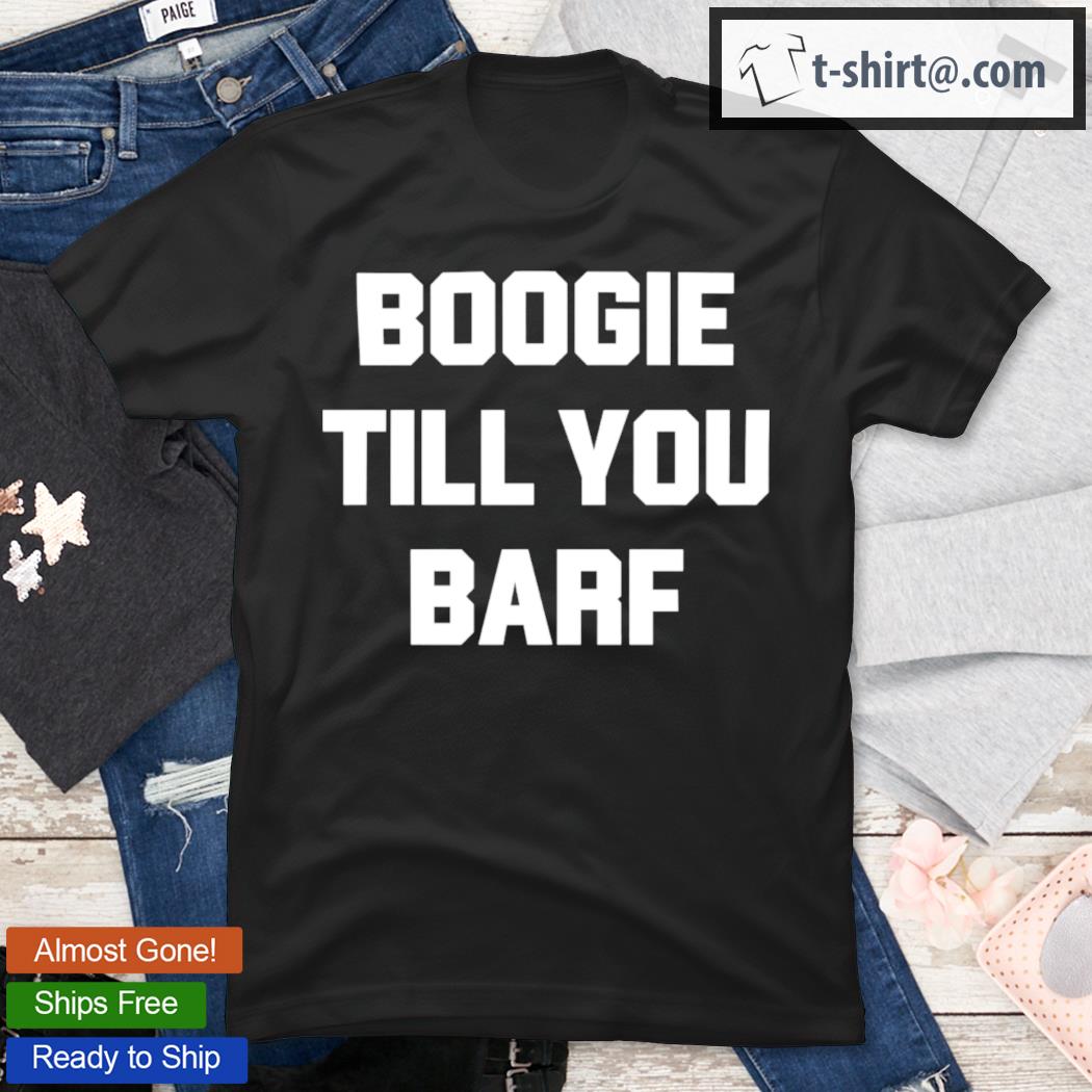 Boogie Till You Barf Lany T-Shirt