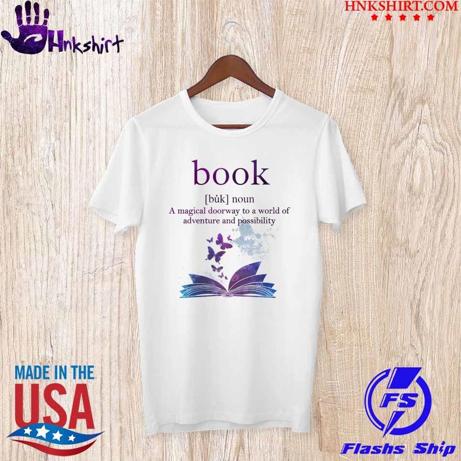 Book A Magical Doorway To A World Of Adventure And Possibility Shirt