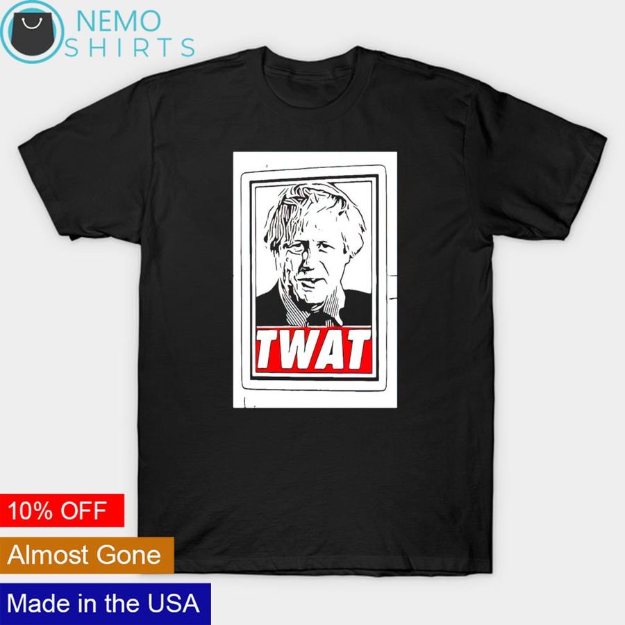 Boris Johnson TWAT shirt