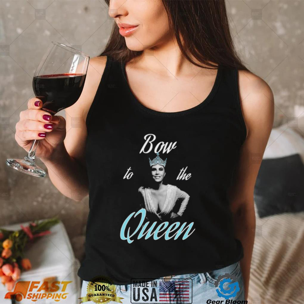 Bow to the Queen The Queen Of Extreme Francine shirt
