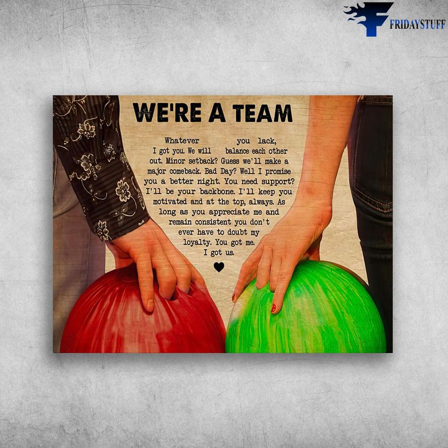 Bowling Couple, Bowling Poster – We Are A Team, Whatever You Lack, I Got You, We Will Balance Cach Other Out Poster Home Decor Poster Canvas