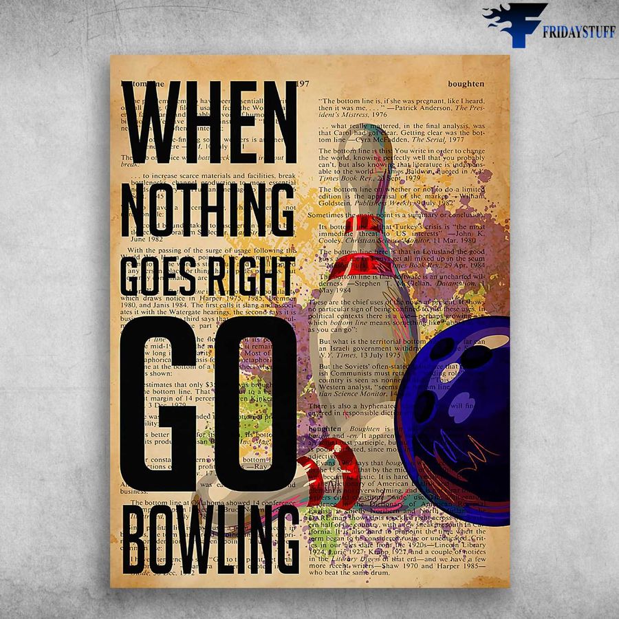Bowling Poster – When Nothing Goes Right, Go Bowling Poster Home Decor Poster Canvas