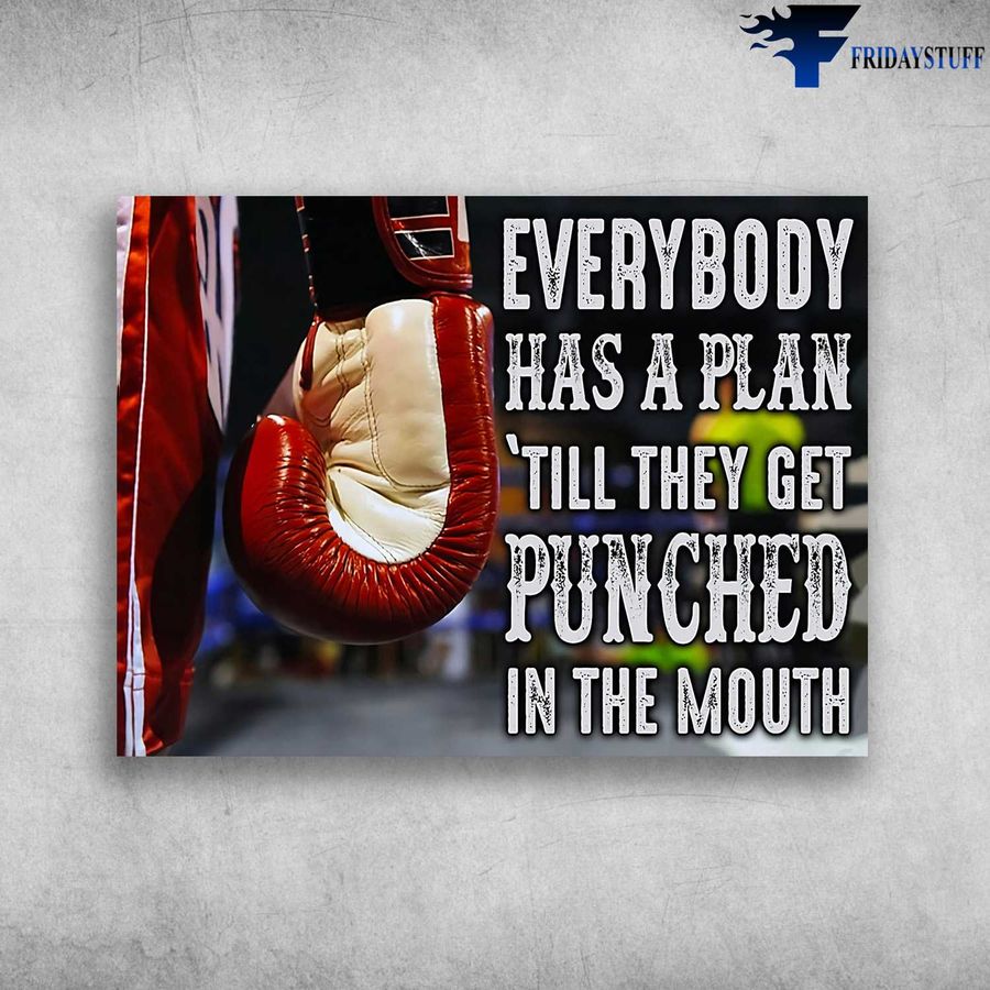 Boxing Lover – Everybody Has A Plan, Till They Get Punched, In The Month Poster Home Decor Poster Canvas