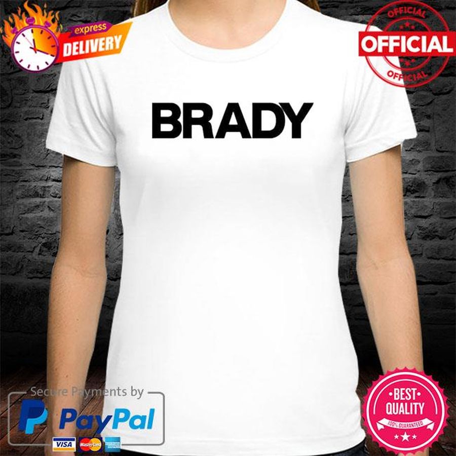 Brady Brand Merch Brady Shirt