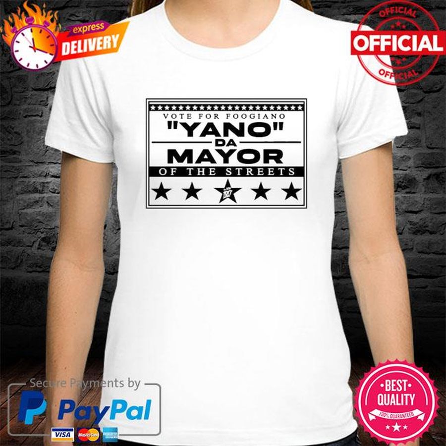Brandon Wallis Vote For Foogiano Yano Da Mayor Of The Streets Shirt