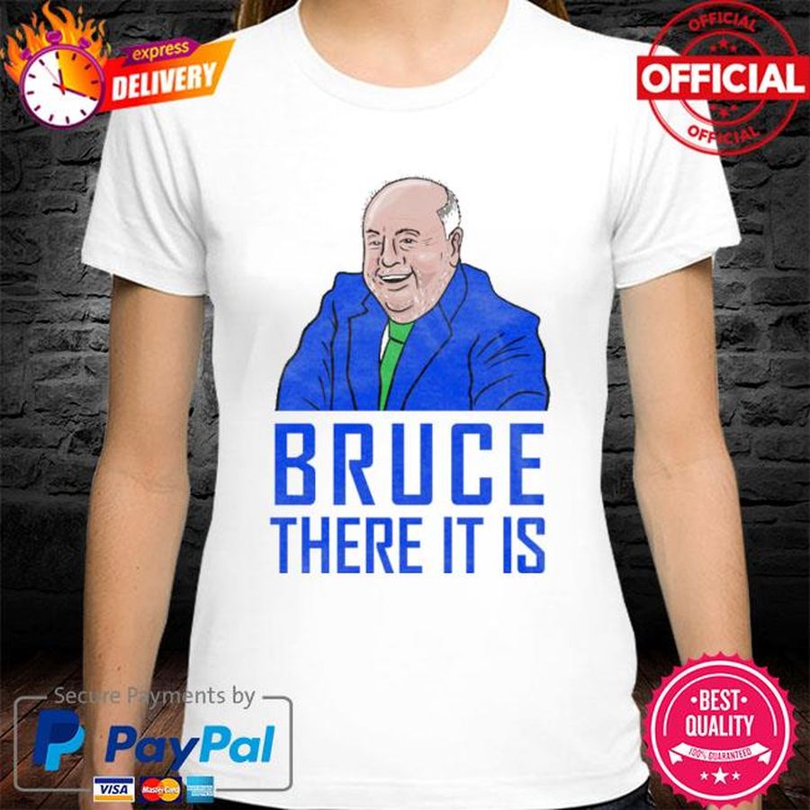 Bruce There It Is Tee Shirt