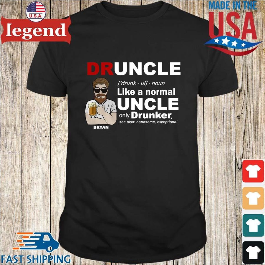 Bryan druncle like a normal uncle only drunker shirt