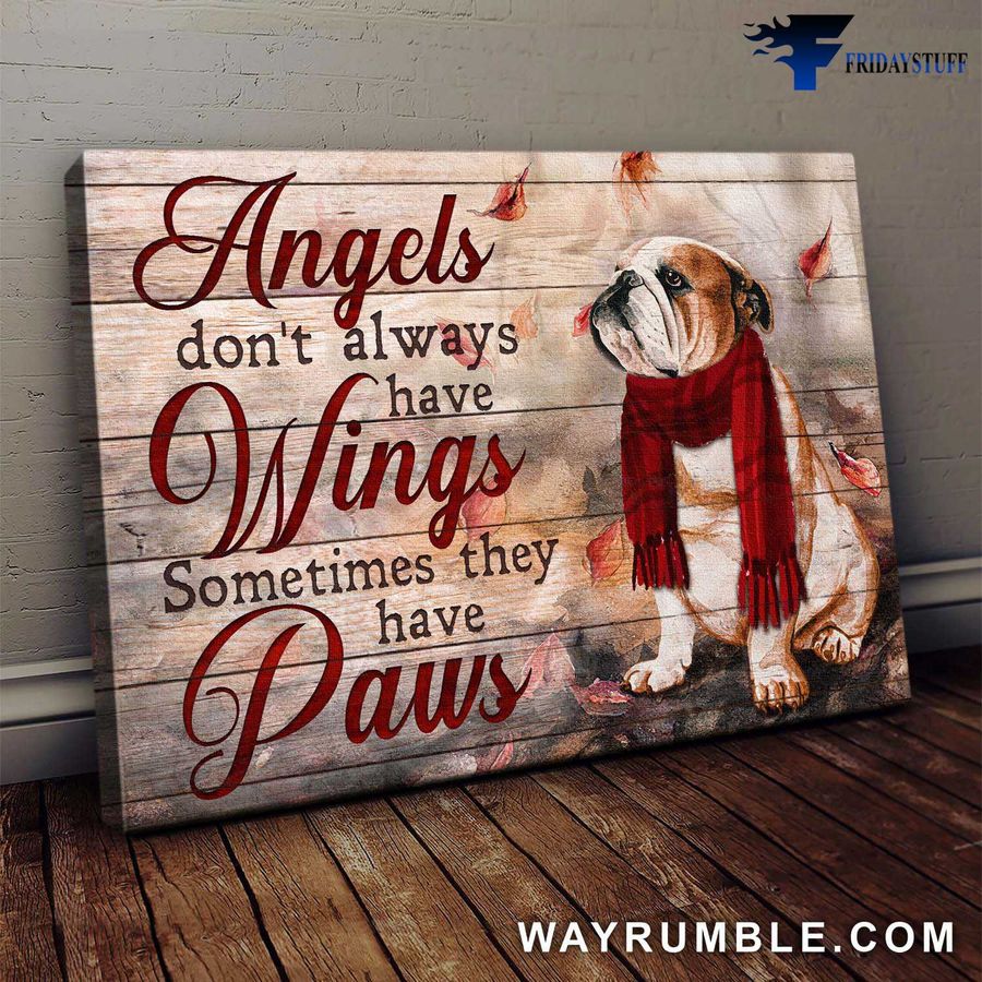 Bulldog Poster, Dog Lover, Angels Don't Always Have Wings, Sometimes They Have Paws Poster Home Decor Poster Canvas