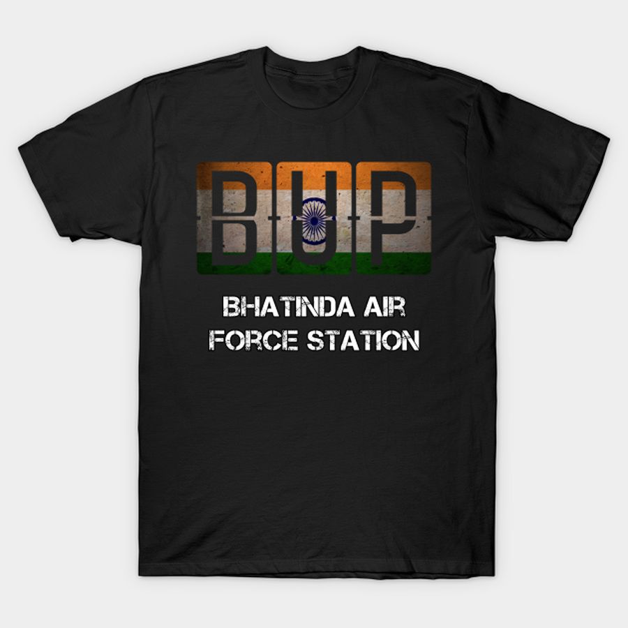 BUP Bhatinda Air Force Station T-shirt, Hoodie, SweatShirt, Long Sleeve