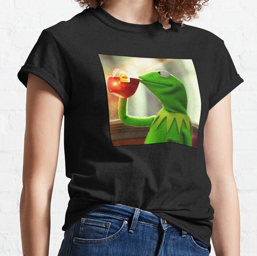 But that's none of my business Kermit Classic T-Shirt