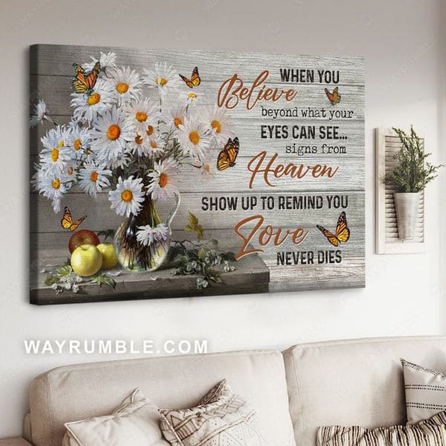 Buttefly Flower, Poster Decor, When You Believe Beyond What Your Eyes Can See Signs From Heaven Poster