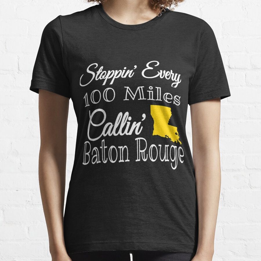 Callin' Baton Rouge Music Concert Essential T-Shirt