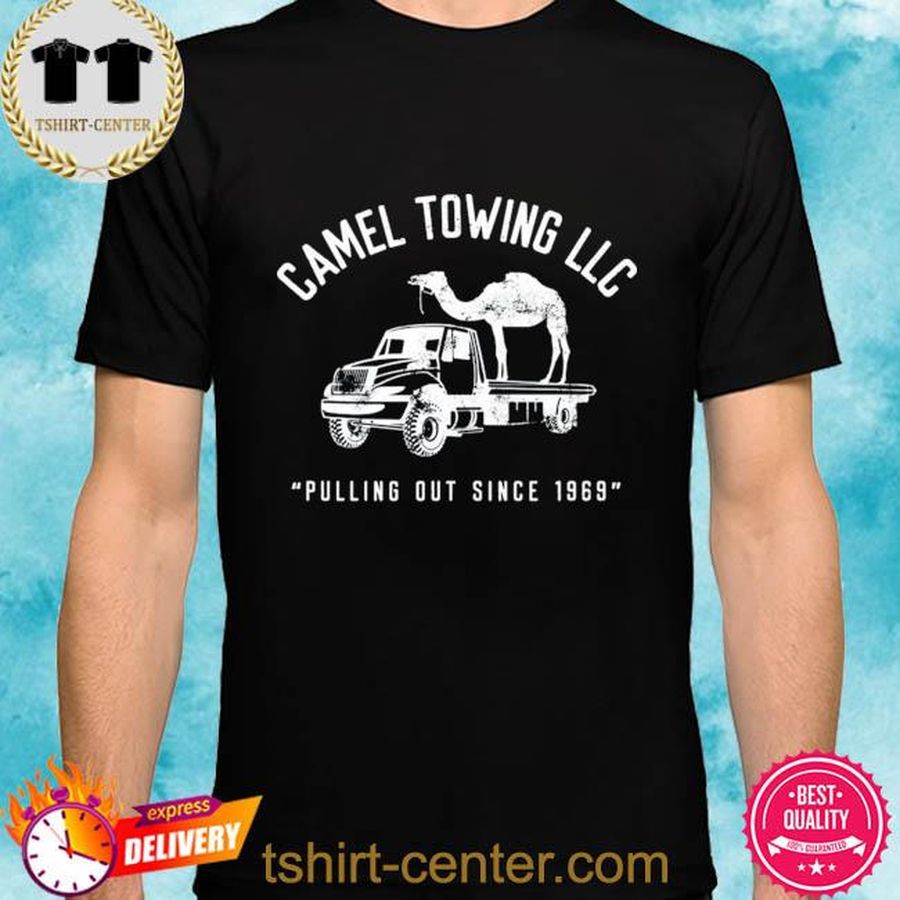 Camel towing llc pulling out since 1969 shirt