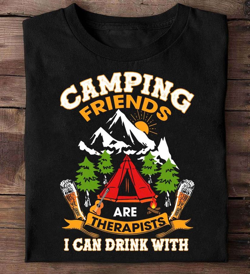 Camping on the mountain, Drinking Beer – Camping friends are therapists i can drink with